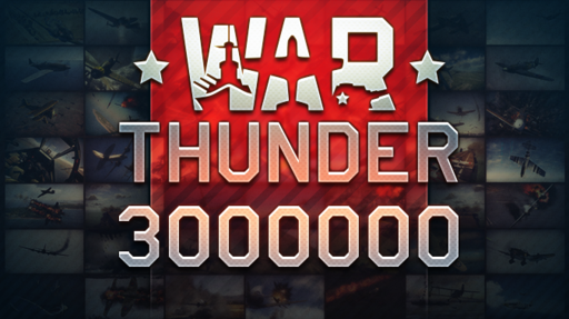 War Thunder - War Thunder: три миллиона игроков меньше чем за год!